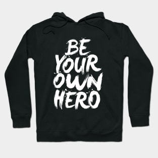 Be Your Own Hero Hoodie